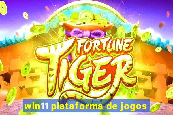 win11 plataforma de jogos